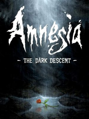  Amnesia: The Dark Descent – En Psykologisk Fjällvandring Genom Den Mänskliga Skuggan!